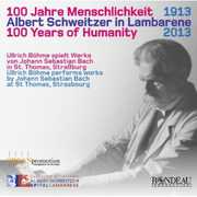 100 Years of Humanity: Schweitzer in Lambarene , J.S. Bach