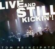 Live & Still Kickin , Tom Principato