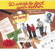 50 Ways to Fool Your Mother , Bill Harley