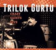 Crazy Saints: Live , Trilok Gurtu