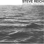 Four Organs /  Phase Patterns , Steve Reich