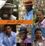 Feels Good , Take 6