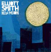 New Moon , Elliott Smith