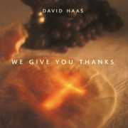 We Give You Thanks , David Haas