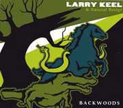 Backwoods , Larry Keel & Natural Bridge