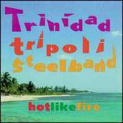 Hotlikefire , Trinidad Tripoli Steelband