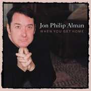 When You Get Home , Jon Philip Alman