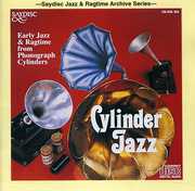 Cylinder Jazz: Early Jazz and Ragtime From Phonograph Cylinders , Various Artists