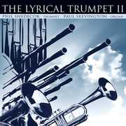 Skevington/ Snedecor : Lyrical Trumpet Vol. 2 , Phil Snedecor