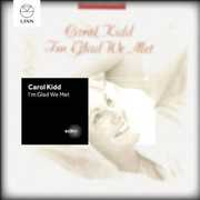 Kidd, Carol : I M Glad We Met , Carol Kidd