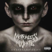 Graveyard Shift [Explicit Content] , Motionless in White