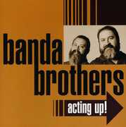 Acting Up , Banda Brothers