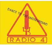 Dance to the Underground , Radio 4