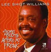 Somebody's After My Freak , Lee "Shot" Williams