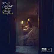 I Do Not Feel Like Being Good , Ryan Adams
