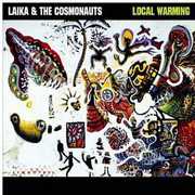 Local Warming , Laika & the Cosmonauts