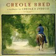 Creole Bred: A Tribute To Creole & Zydeco , Various Artists