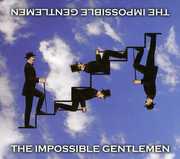 The Impossible Gentlemen , The Impossible Gentlemen