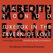 Basket Rondo & Jukebox in Tavern of Love , Western Wind Vocal Ensemble