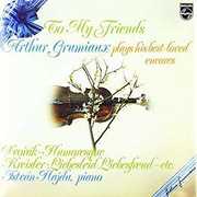 To My Friends: Arthur Grumiaux Plays His Best Loved Encores , Arthur Grumiaux