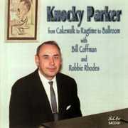 From Cakewalk to Ragtime to Ballroom , Knocky Parker