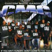 Custom Made Gangstas: If You Ain't Hungry, Don't Come To The Table [Explicit Content] , Lil' Keke