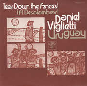 Uruguay: A Deslambrar! Tear Down the Fences! , Daniel Viglietti