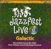Live at Jazz Fest 2005 , Galactic
