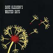 Dave Gleason's Wasted Days , Dave Gleason