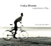 Sometimes I Fly , Luka Bloom