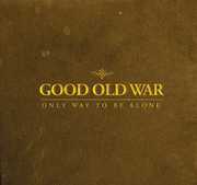 Only Way to Be Alone , Good Old War