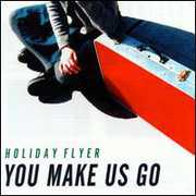 You Make Us Go , Holiday Flyer