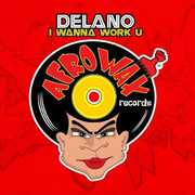 I Wanna Work U , Delano