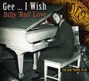 Gee...I Wish-Sun Years Plus , Billy "Red" Love