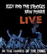Iggy and the Stooges: Raw Power Live: In the Hands of the Fans , The Stooges