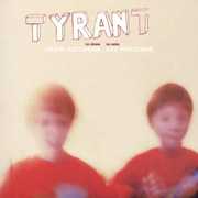 Tyrant 2: No Shoes /  No Cake , Tyrant