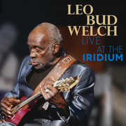 Live At The Iridium , Leo Bud Welch