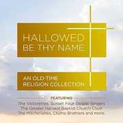Hallowed Be Thy Name - An Old-Time Religion Collection , Various Artists