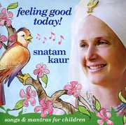 Feeling Good Today! , Snatam Kaur