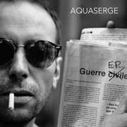 Guerre EP , Aquaserge