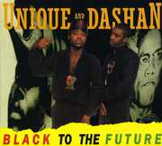 Black to the Future , Unique & Dashan