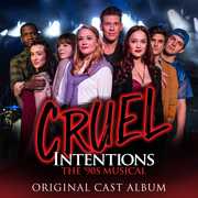 Cruel Intentions: The 90s Musical (Original Off-Broadway Cast of CruelIntentions) 