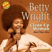 Clean Up Woman and Other Hits , Betty Wright