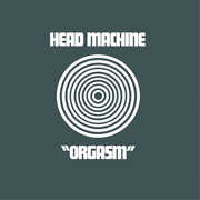 Orgasm , Head Machine