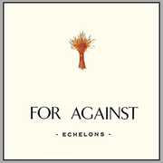 For Against: Echelons December In the Marshes , For Against