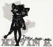 Joey & Me: Limited Edition , Kevin K