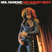 Hot August Night , Neil Diamond