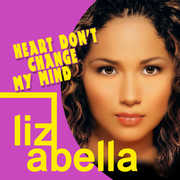 Heart Don't Change My Mind , Liz Abella