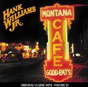 Montana Cafe (Original Classic Hits 21) , Hank Williams Jr.