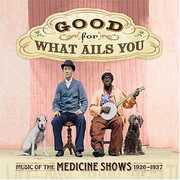 Good For What Ails You: Music Of The Medicine , Various Artists